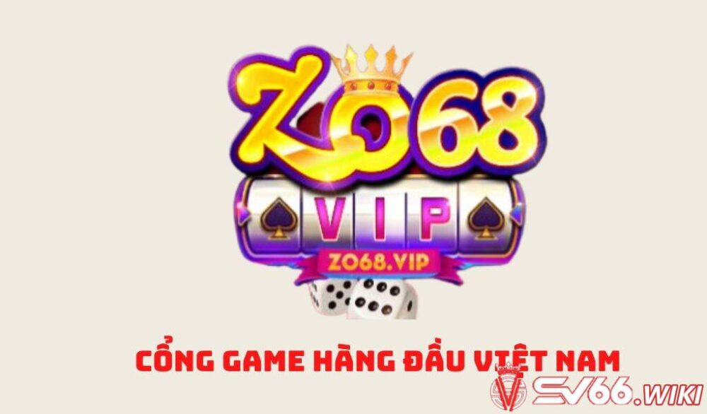 Vài nét thông tin về cổng game Zo68 cho anh em tham khảo